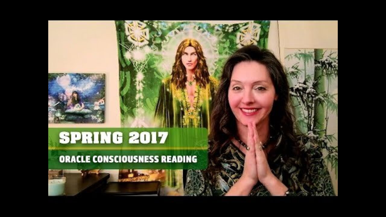 Spring 2017 Oracle Consciousness Reading By Lightstar