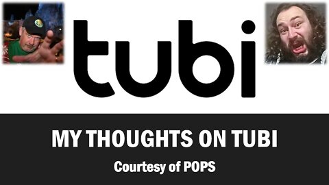 My Thoughts on Tubi (Courtesy of POPS)