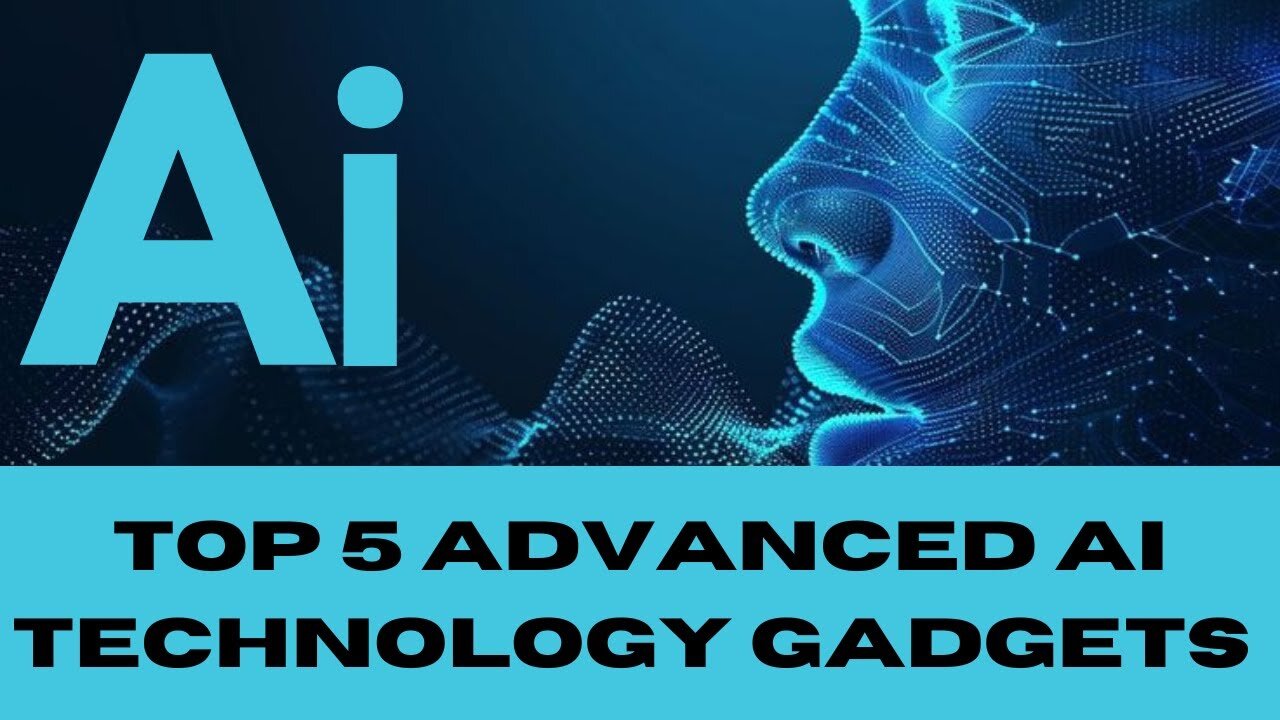 AI Advance Technology Gadgets