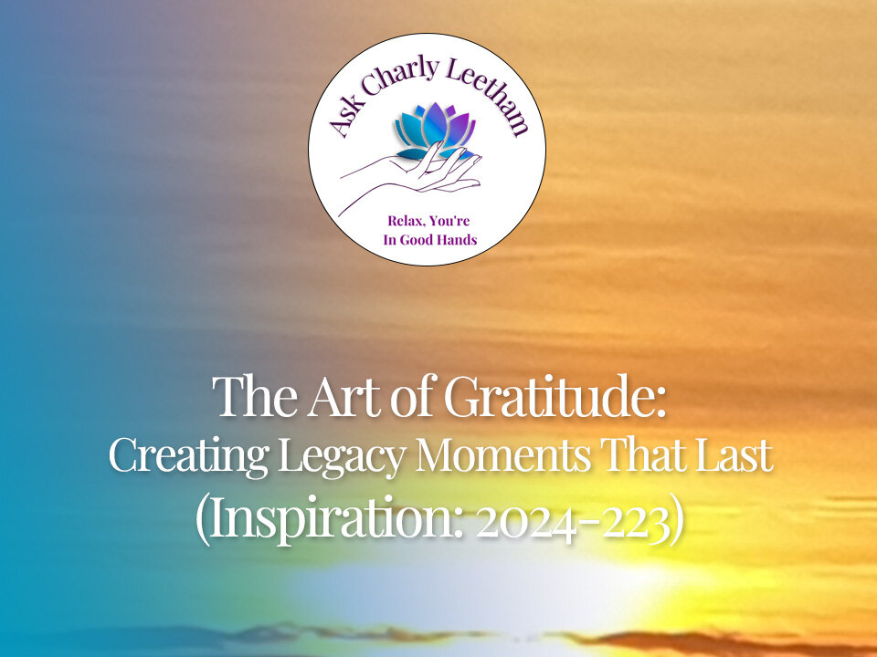 The Art of Gratitude: Creating Legacy Moments That Last (2024/223)