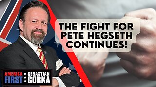 Sebastian Gorka FULL SHOW: The fight for Pete Hegseth continues!