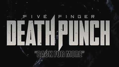 Five Finger Death Punch - Back For More (Official Lyric Video)