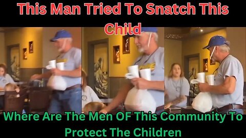 |NEWS| This Man Tried To Snatch This Child/Where Are The Men Of This Community