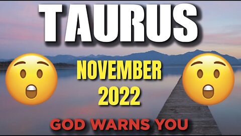 Taurus ♉ 🆘 WARNING🆘 😨😱 GOD WARNS YOU 😨 Horoscope for Today NOVEMBER 2022♎ Taurus tarot ♎