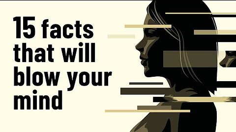 15 Psychological Facts That Will Blow Your Mind