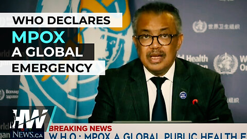 WHO DECLARES MPOX A GLOBAL EMERGENCY