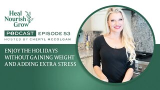 Enjoy the Holidays Without Gaining Weight and Adding Extra Stress: 53