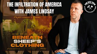 The Infiltration of America with James Lindsay