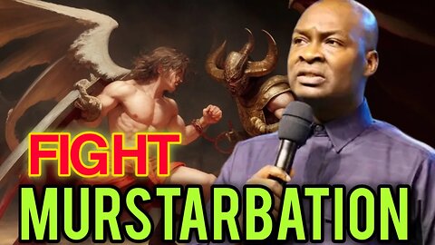 Fight against MURSTARBATION and pornography - apostle Joshua Selman