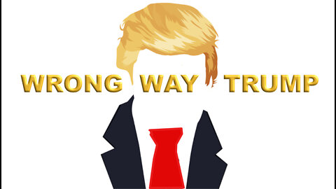 Wrong Way Trump