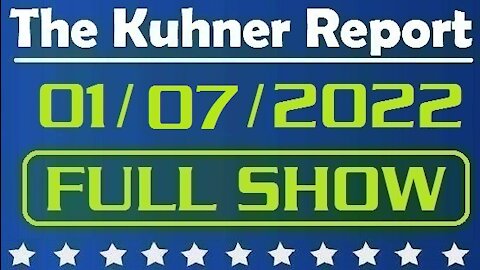 The Kuhner Report 01/07/2022 [FULL SHOW] Fake President Makes It Worse