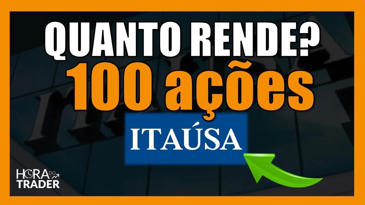 ITSA4 DIVIDENDOS: Quanto rende 100 ações de ITAÚSA (ITSA4)?