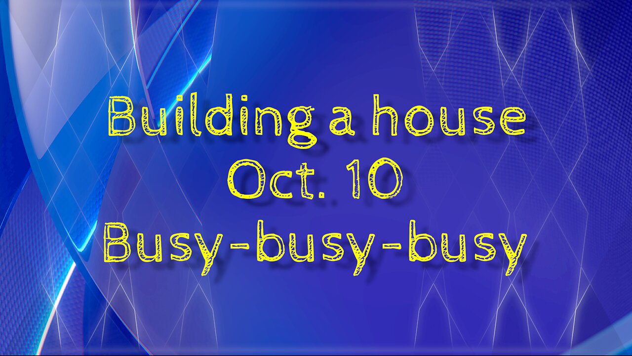 Building a House - Busy-busy-busy