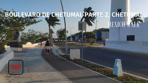 Chetumal Boulevard part 2 - Chetumal - Quintana Roo- 4K