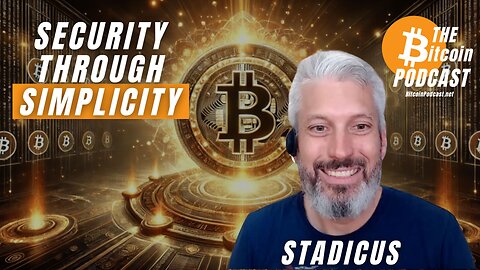 BITCOIN SELF CUSTODY & SECURITY - STADICUS (THE Bitcoin Podcast)