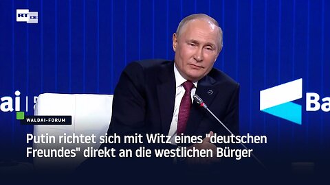 Putin richtet sich mit Witz eines "deutschen Freundes" direkt an die westlichen Bürger