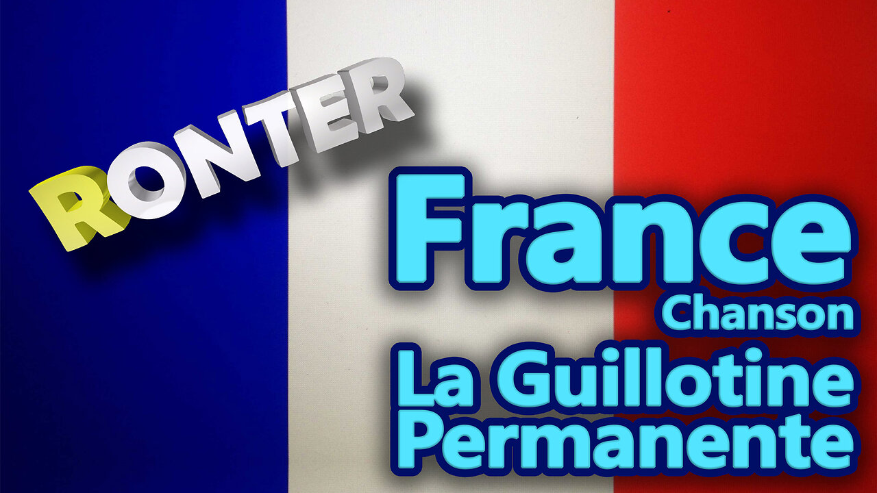 Ronter France Chanson La Guillotine Permanente