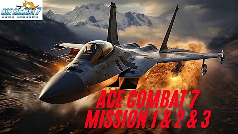 ✈️ Ace Combat 7 🔥🌡️ Mission 1 2 3 SKIES UNKNOWN #namco #acecombat7 #bandai #topgun #tomcruise