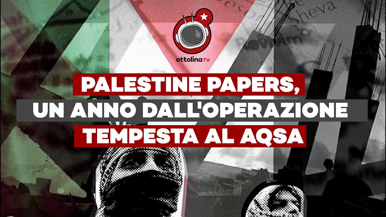 Palestine Papers, un anno dall'operazione tempesta Al Aqsa