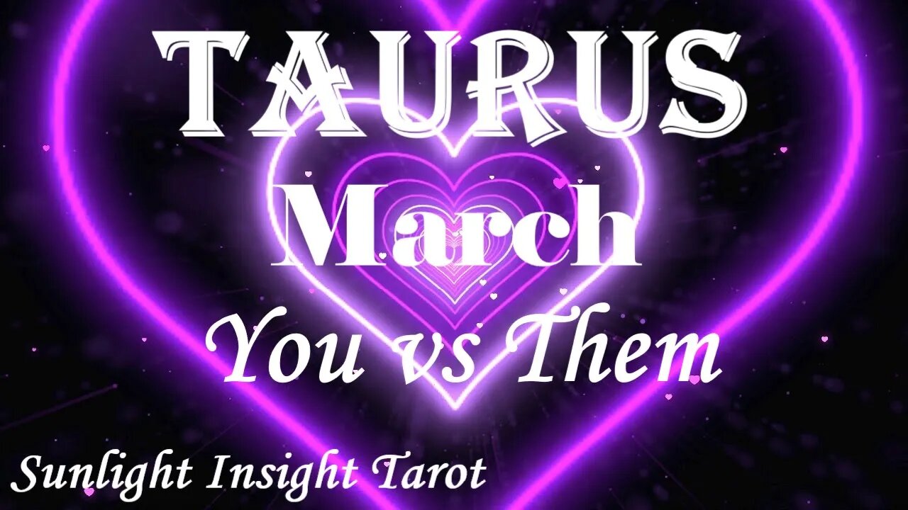 Taurus *They Need Lots and Lots Patience They Experienced A Major Major Loss* March You vs Them