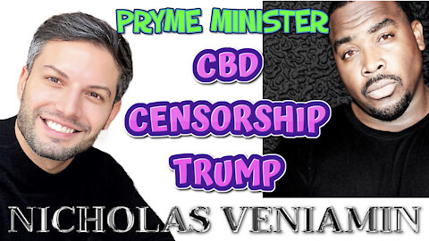 Pryme Minister discusses CBD Benefits, Censorship and Trump with Nicholas Veniamin