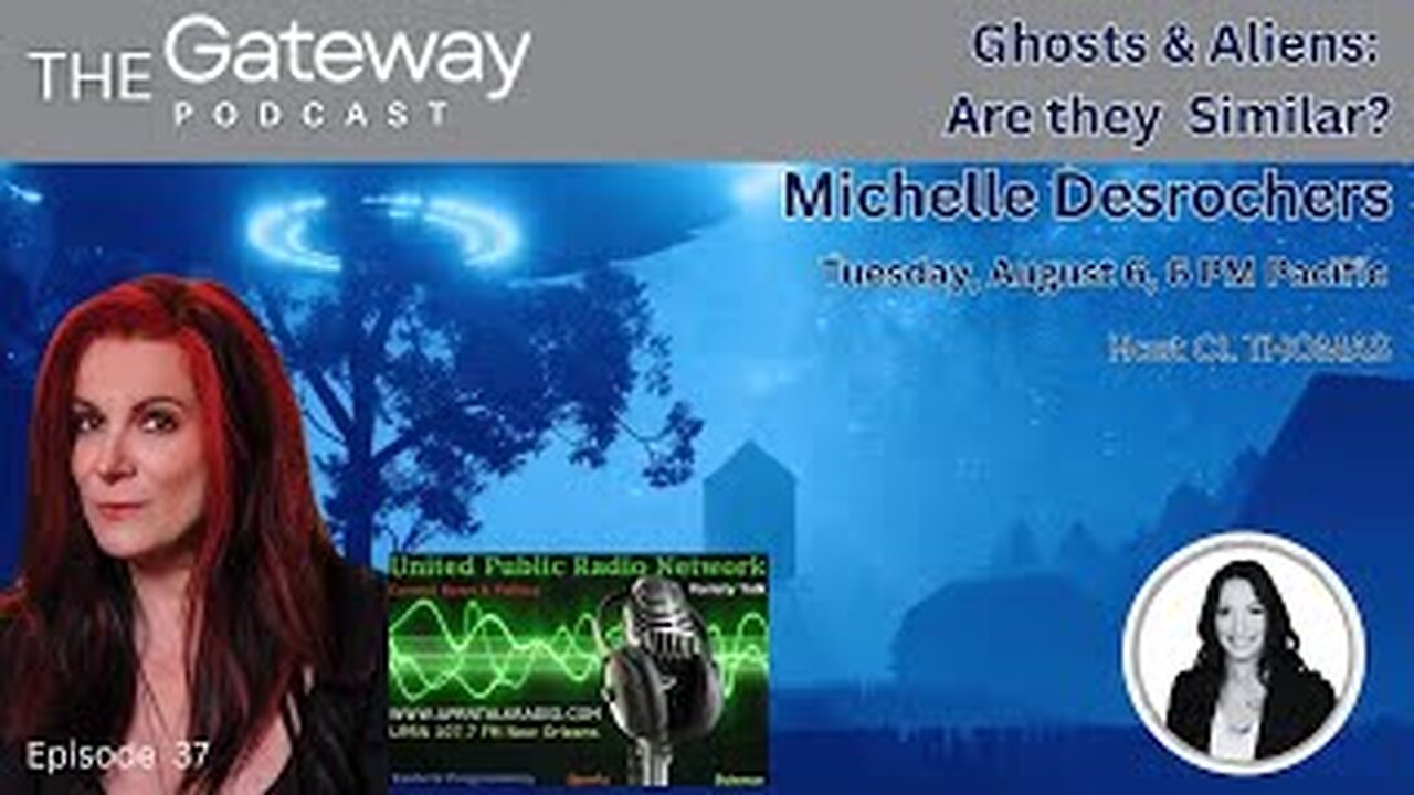 The Gateway Podcast – Michelle Desrochers – Similarities Between Ghosts & Aliens