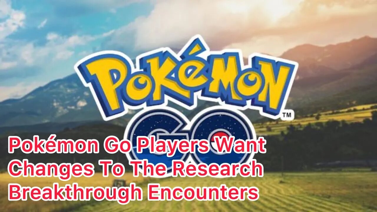 Players Wants Niantic to Change The Research Breakthrough Encounter