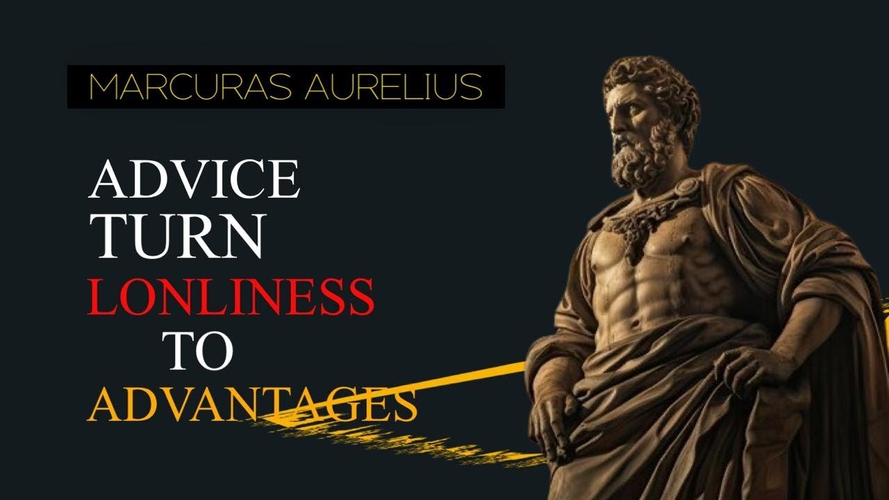 Marcus Aurelius’ Advice on How to Turn Loneliness into Advantage