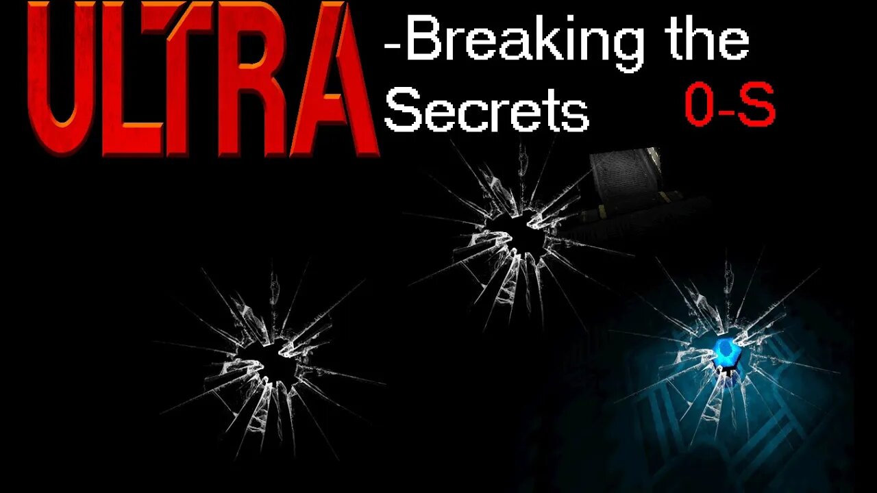 Ultra-Breaking the Secrets( 0-S)