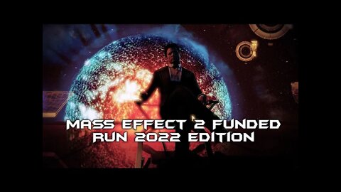 Funded Run of Mass Effect 2 part 2 2022 edition