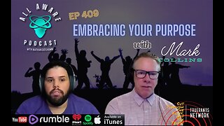 All Aware EP 4.09 - Embracing Your Purpose with Mark Collins