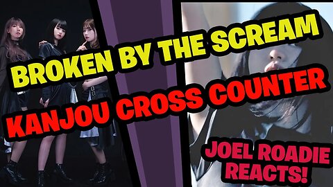 Broken By The Scream - 感情クロスカウンター - Roadie Reacts