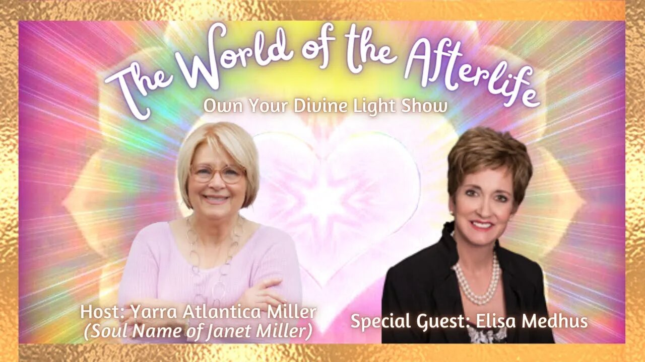 The World of the After Life with Elisa Medhus | Own Your Divine Light Show 1