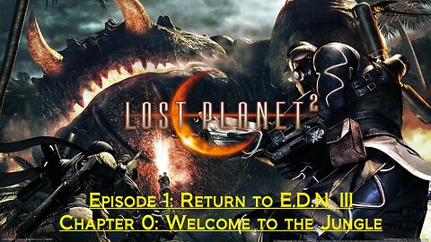 Lost Planet 2 (Episode 1: Return to EDN III) - (Chapter 0: Prologue)