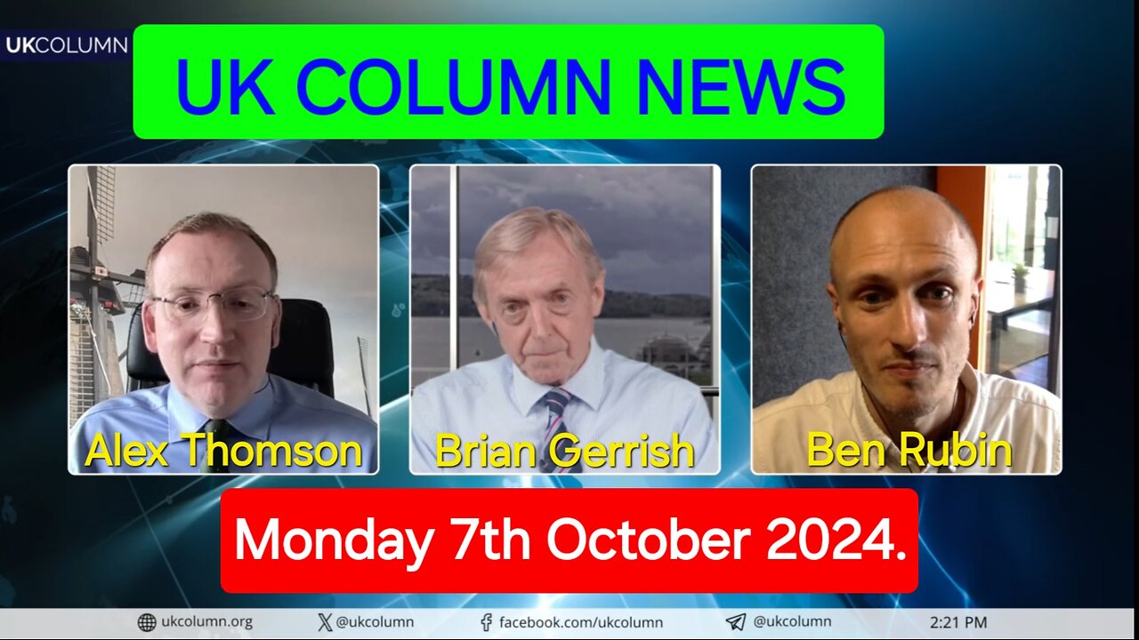 UK Column News - Monday 7th October 2024.