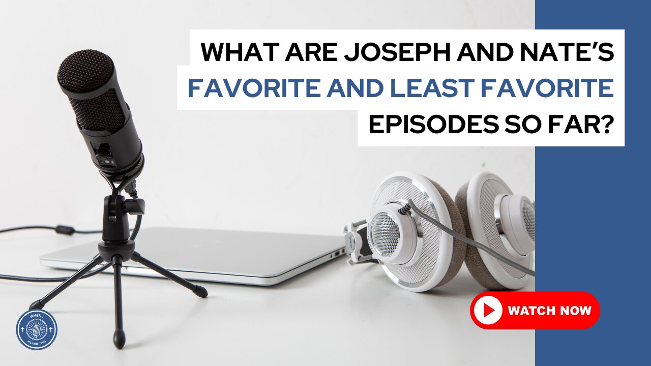 What are Joseph and Nate's favorite and least favorite episodes so far