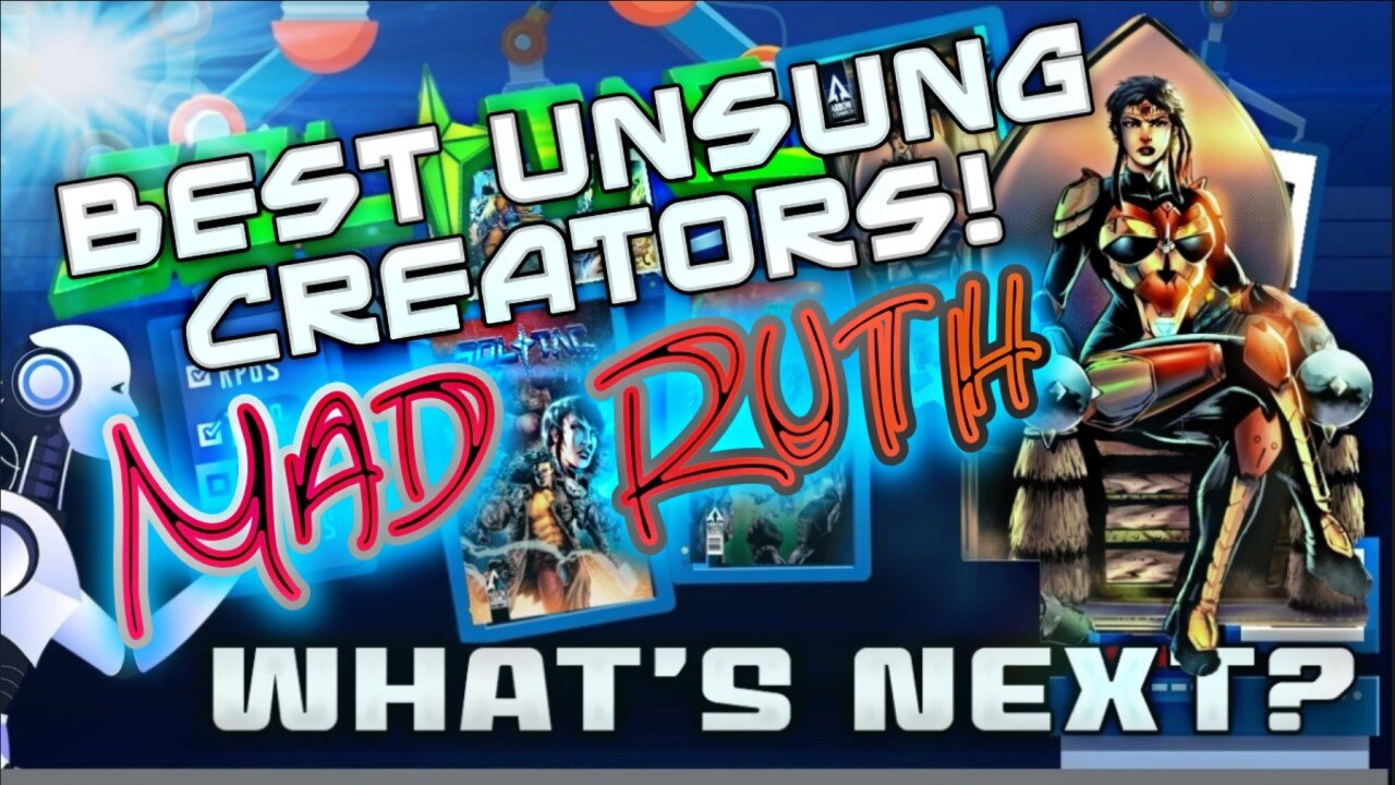 What's Next? Episode 38: Best Unsung Creators! Mad Ruth!