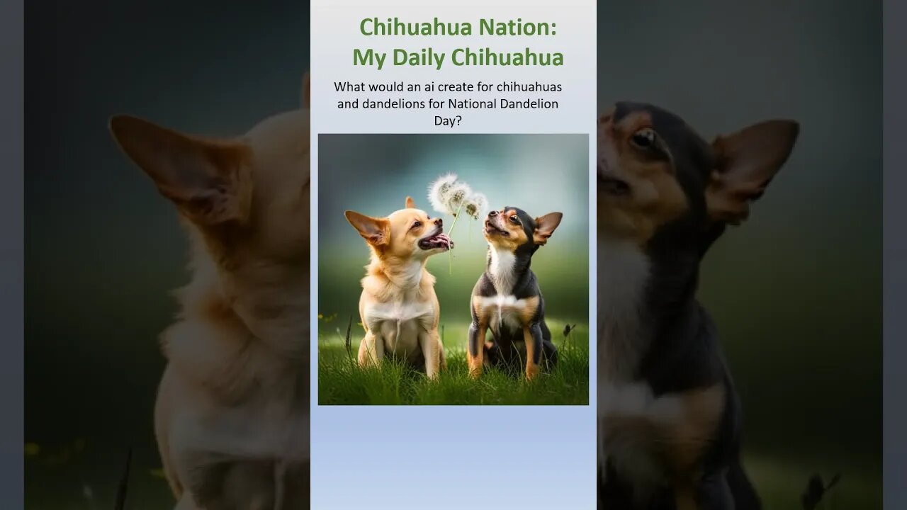 What will the ai create with Chihuahuas on National Dandelion Day? #shorts