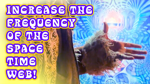 Increase the Frequency of the Fabric of Space-Time Web & Energetically Align to Your Heartfelt Head!