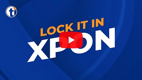 Lock It In XPON