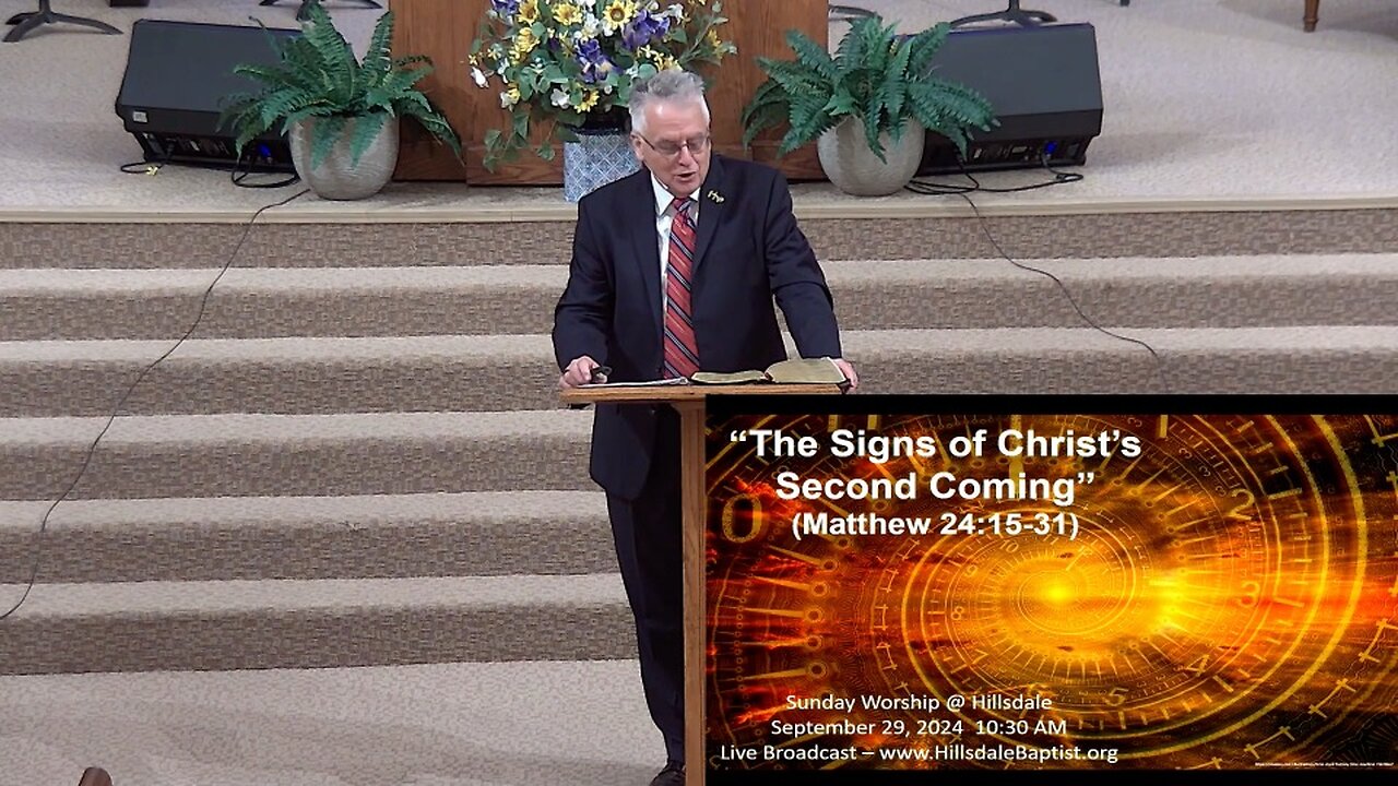 “The Signs of Christ’s Second Coming” (Matthew 24:15-31) - Sunday Morning Sermon, September 29, 2024