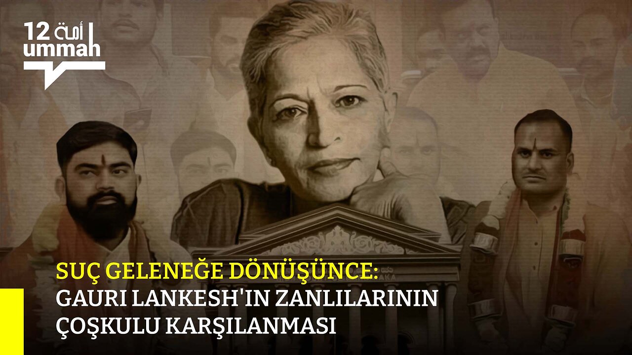 Suç Geleneğe Dönüşünce: Gauri Lankesh'in Zanlılarının Çoşkulu Karşılanması