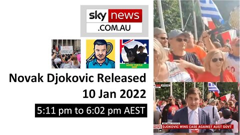 Real Time: 10 Jan 2022 Novak Djokovic released by Federal Circuit and Family Court (5:11am - 6:02pm)