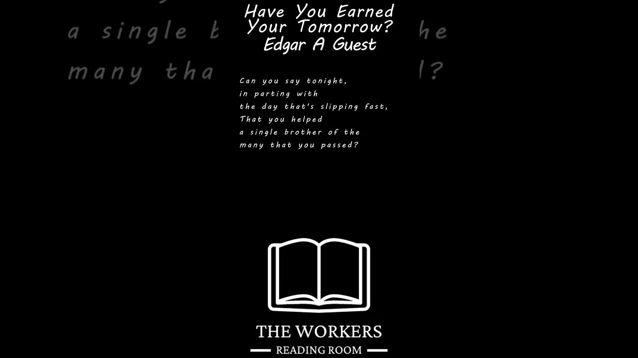Have you earned your tomorrow? By Edgar A. Guest