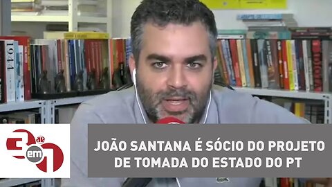 Andreazza: João Santana é sócio do projeto de tomada do estado do PT