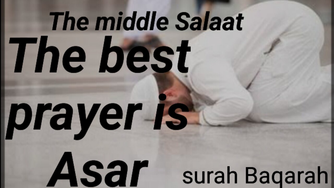 The middle Salaat The best parayer Asar