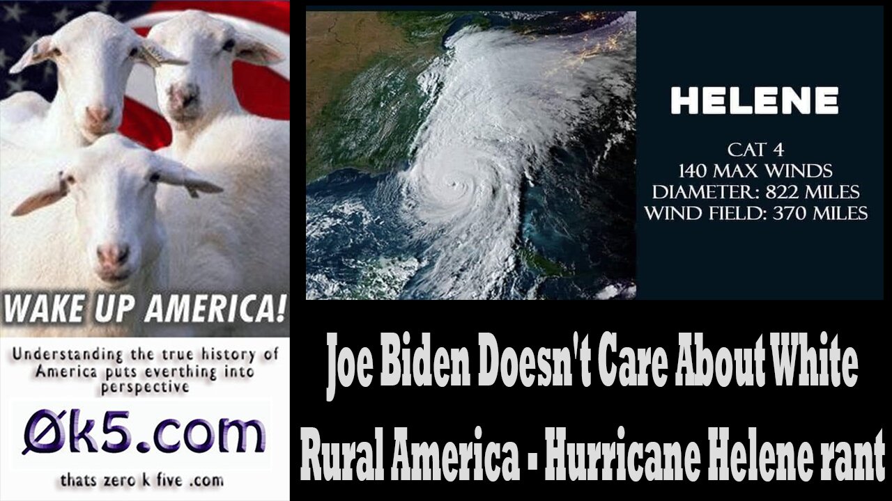 Joe Biden Doesn't Care About White Rural America - Hurricane Helene rant