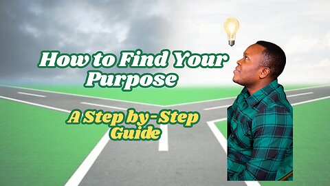 "How to Find Your Purpose as a Teenager: A Step-by-Step Guide"