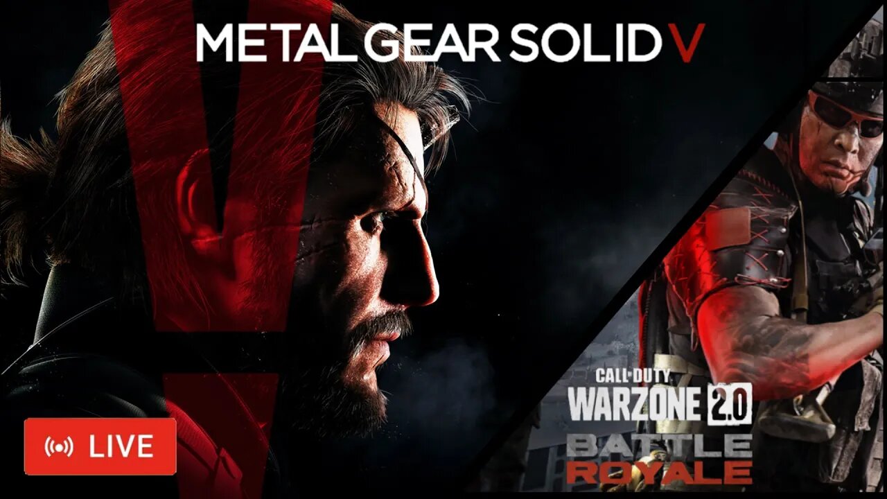 🔴LIVE Stream 3/26/23 - Metal Gear Solid V & Warzone 2 - #MetalGearSolidV Warzone2