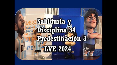 Sabiduría y Disciplina 34 - Predestinación 3